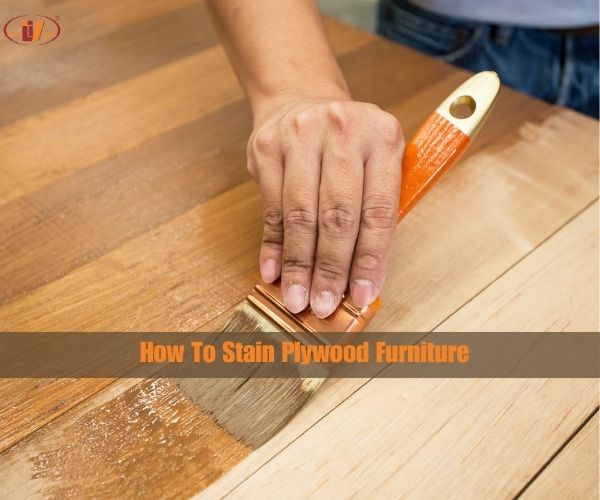How To Stain Plywood Furniture To Look Like Wood - Vinawood Vietnam Plywood