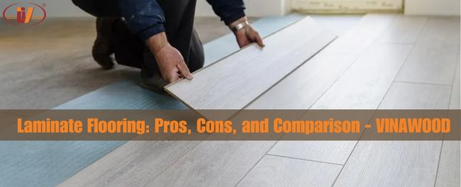 Laminate Flooring: Everything You Need to Know - Vinawood Vietnam Plywood