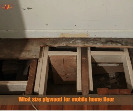 What size plywood for mobile home flooring? How to Replace Mobile Home Subfloor - Vinawood Vietnam Plywood
